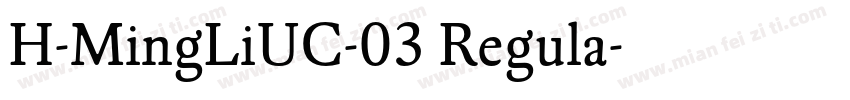 H-MingLiUC-03 Regula字体转换